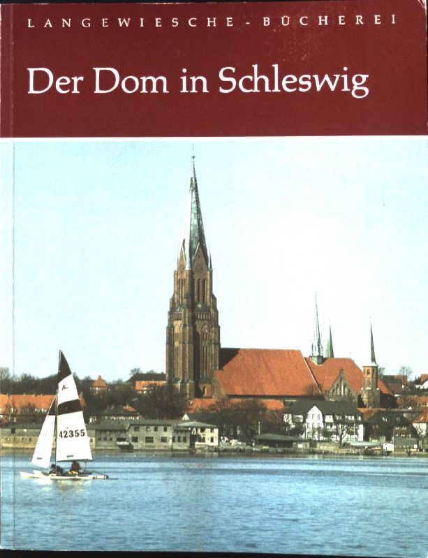 Der Dom in Schleswig. Langewiesche-Bücherei; - Teuchert, Wolfgang