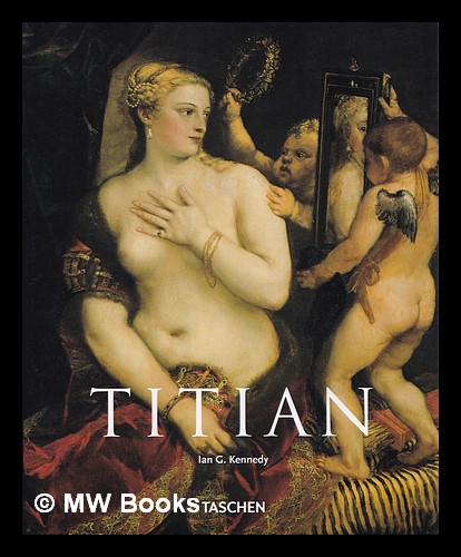 Titian circa 1490-1576 - Kennedy, Ian