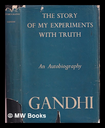 An Autobiography : the story of my experiments with truth Gandhi, Mohandas Karamchand [ ] [Hardcover]