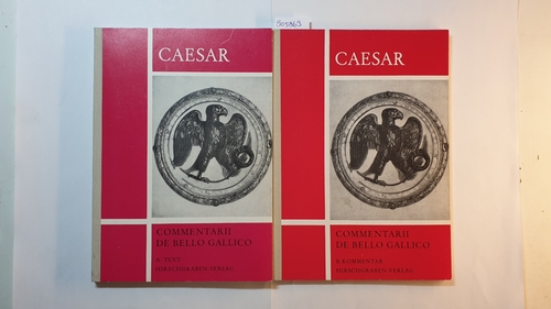 Gaius Julius Caesar, Commentarii De bello Gallico (2 BÜCHER)/ Text + Kommentar - Eckstein, F.