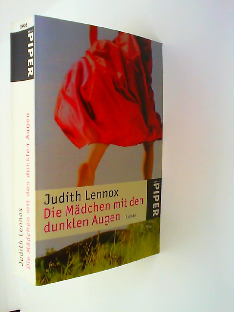 Die Mädchen mit den dunklen Augen : Roman. Aus dem Engl. von Mechtild Sandberg / Piper ; 3903 - Lennox, Judith
