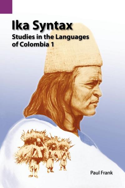 Ika Syntax : Studies in the Languages of Colombia 1 - Paul Frank