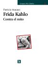 Frida Kahlo. Contra el mito - Patricia Mayayo