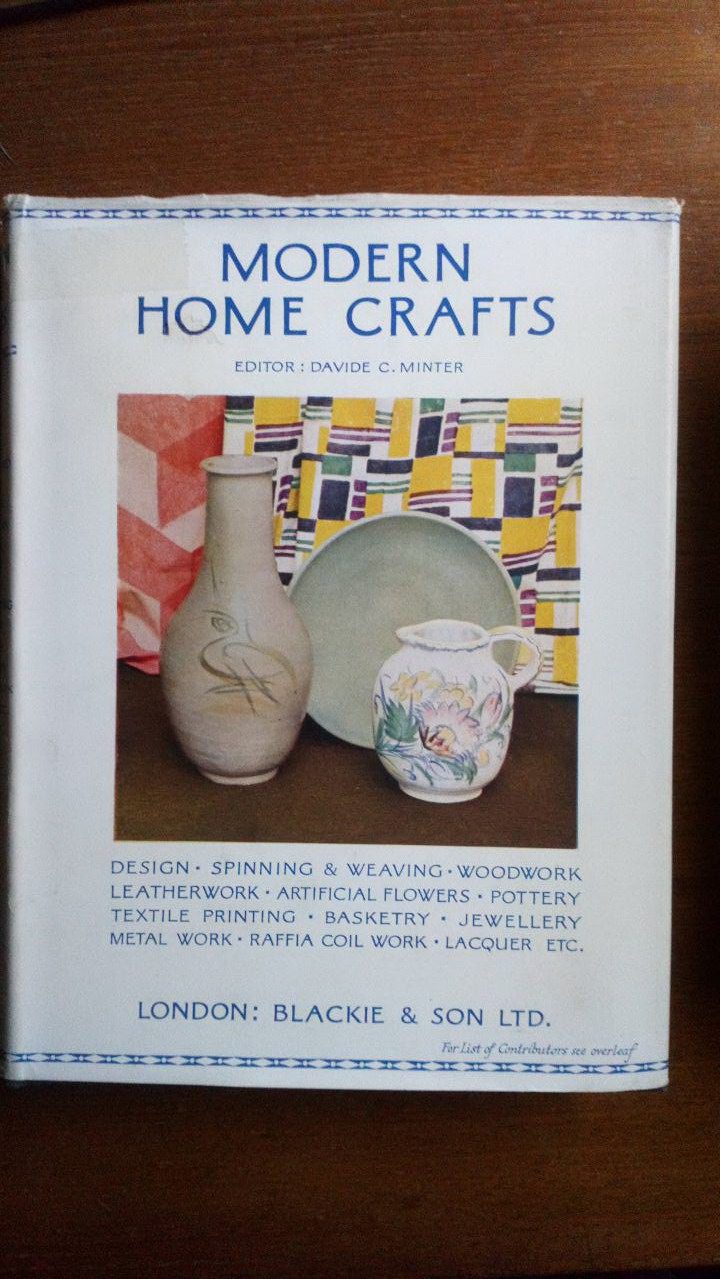 Modern Home Crafts (Design, Spinning & Weaving, Woodwork, Leatherwork, Artificial Flowers, Pottery, Textile Printing, Basketry, Jewellery, Metal Work