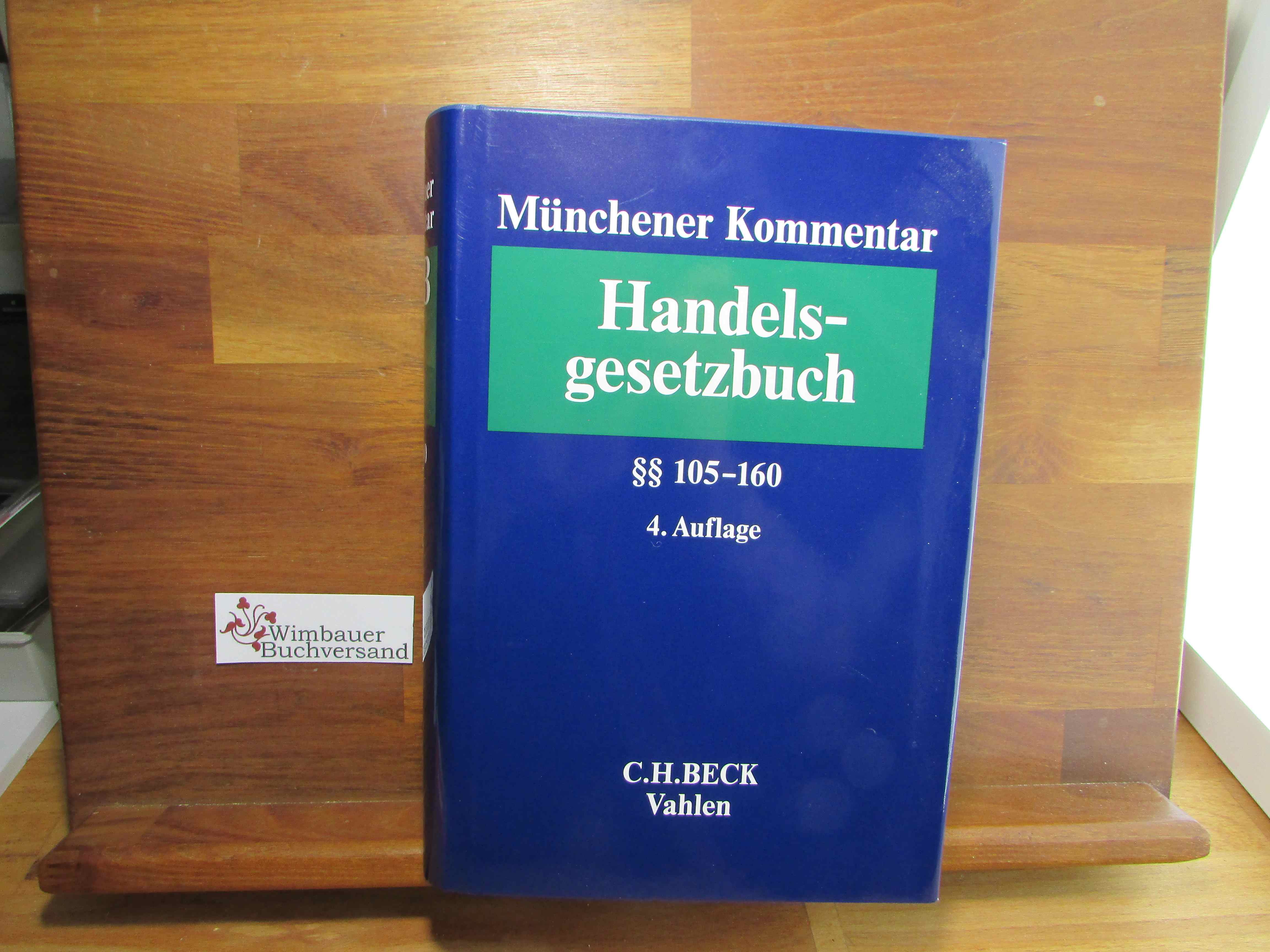 Münchener Kommentar zum Handelsgesetzbuch; Teil: Band 2., Zweites Buch. Handelsgesellschaften und stille Gesellschaft. Erster Abschnitt. Offene Handelsgesellschaft : Â§Â§ 105-160. Redakteur: Dr. Dr. h.c. mult. Karsten Schmidt, o.Professor em. an der Universität Bonn, Professor der Bucerius Law School, Hamburg - Enzinger, Michael (Mitwirkender), Karsten (Herausgeber Schmidt und Mitwirkender) Jickeli