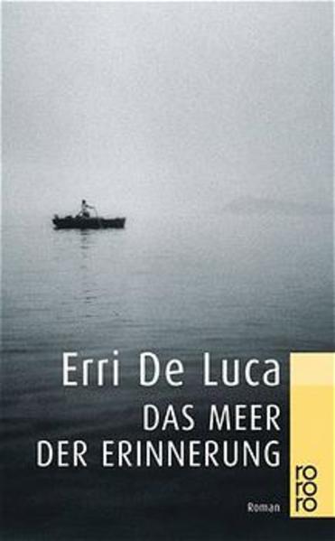 Das Meer der Erinnerung - De Luca, Erri und Tobias Eisermann