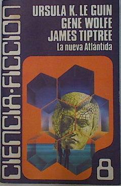 LA NUEVA ATLÁNTIDA - Le Guin/Wolfe/Tiptree