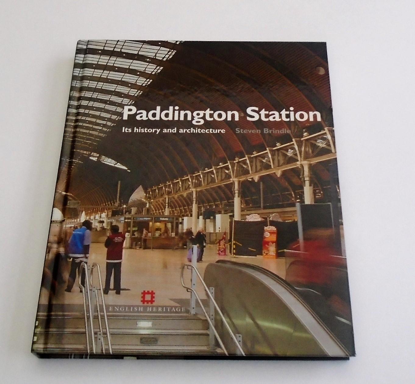 Paddington Station: Its History and Architecture - Brindle, Steven