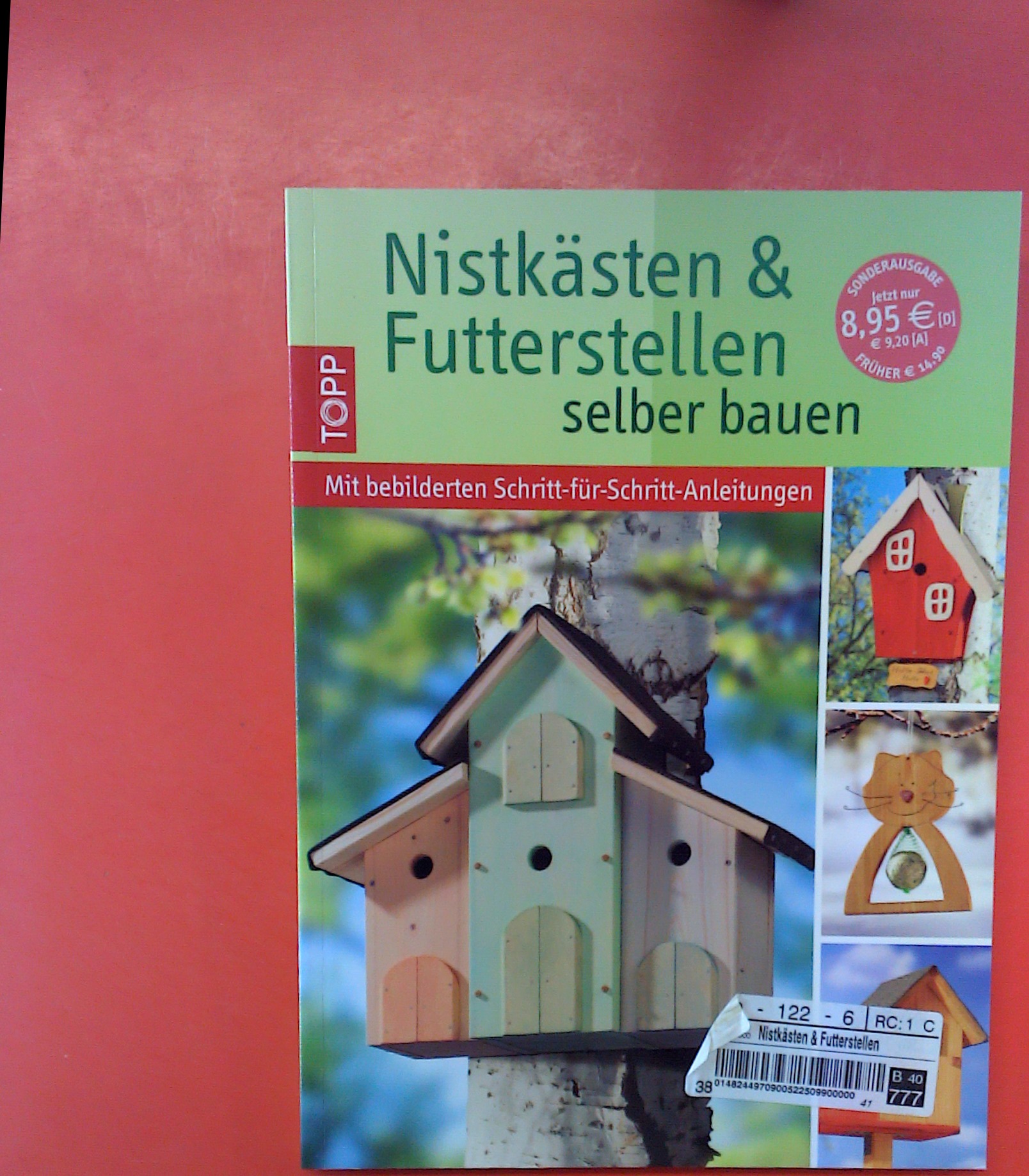 Nistkästen & Futterstellen selber bauen : mit bebilderten Schritt-für-Schritt-Anleitungen. - Monika Gänsler, Alice Rögele, Gudrun Schmitt, Karsten Selke