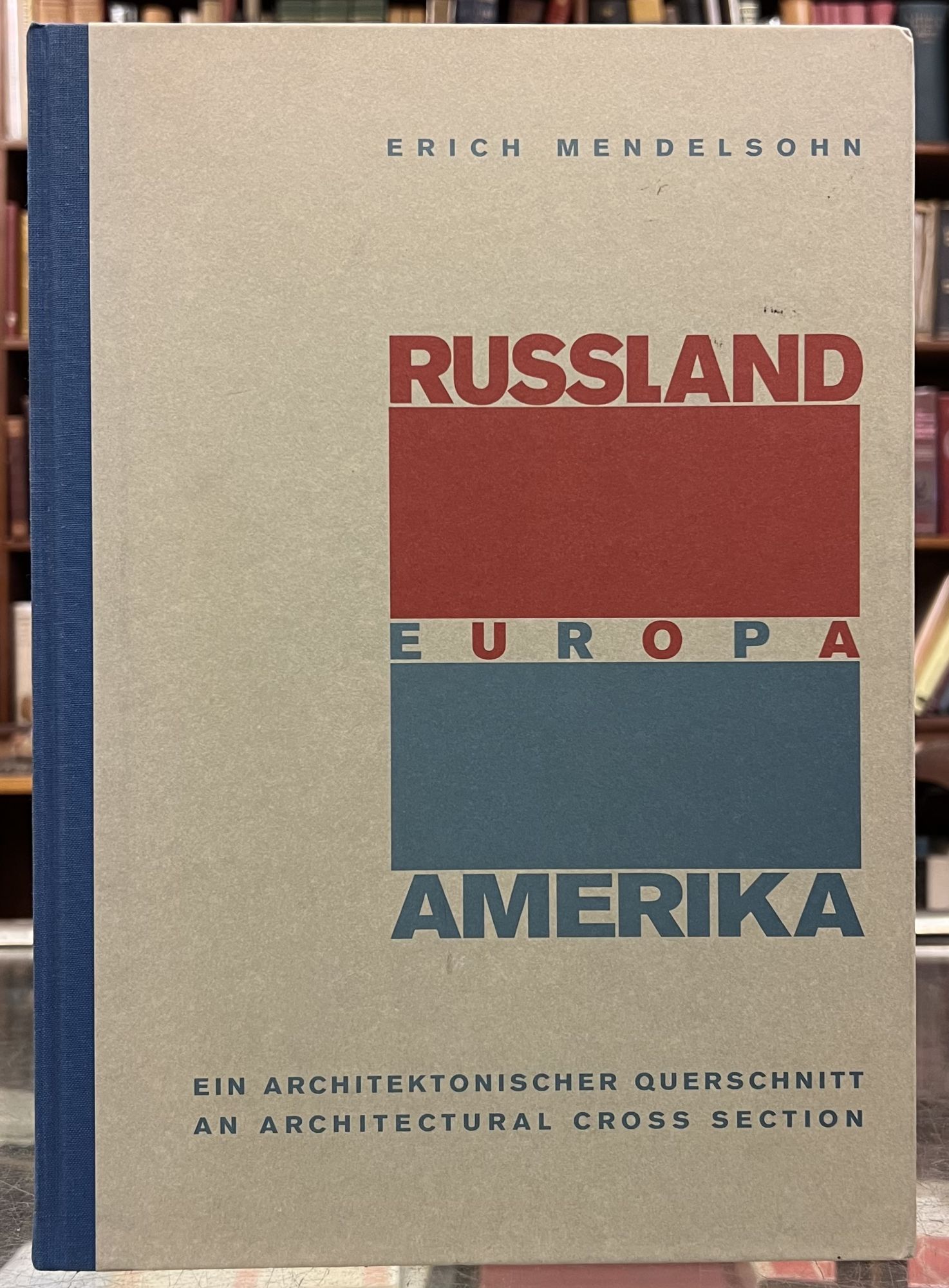 Russland, Europa, Amerika: An Architectural Cross Section - Erich Mendelsohn