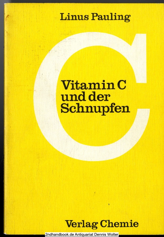 Vitamin C und der Schnupfen : [Mit 3 Tab.] - Linus Pauling. Übers. von Friedrich G. Helfferich