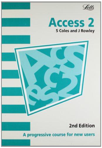 ACCESS 2.0: A Progressive Course for New Users (Software Guide S.) - Coles, S.J.,Rowley, J.E.