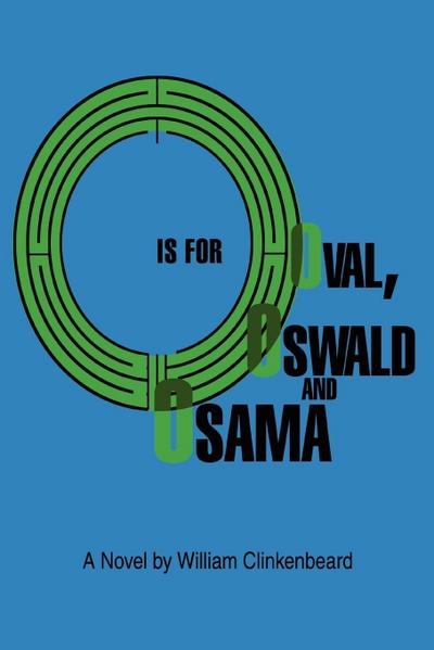 O is for Oval, Oswald and Osama - William Clinkenbeard