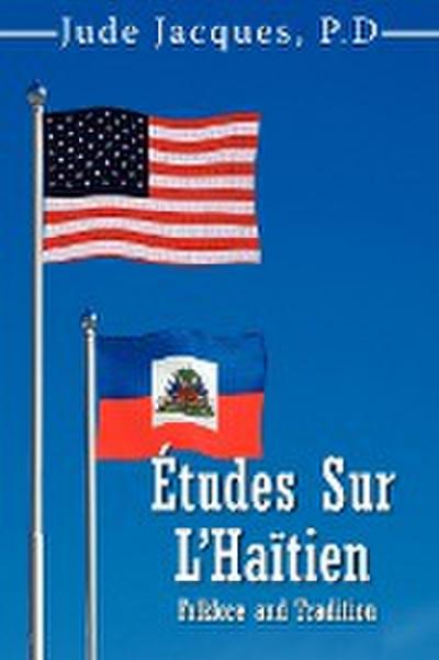 Études Sur L'Haïtien : Folklore and Tradition - Jude Jacques