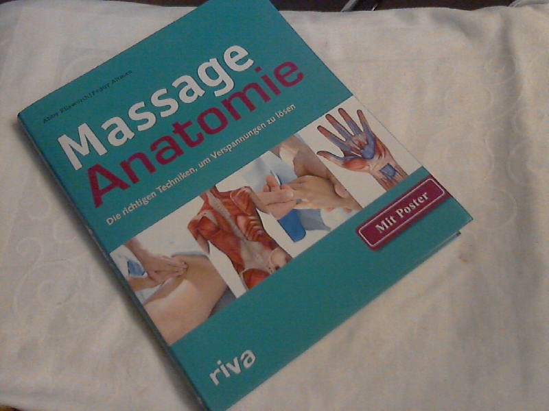 Massage-Anatomie : die richtigen Techniken, um Verspannungen zu lösen. Abby Ellsworth ; Peggy Altman. [Übers.: Kimiko Leibnitz] - Ellsworth, Abigail (Mitwirkender) und Peggy (Mitwirkender) Altman