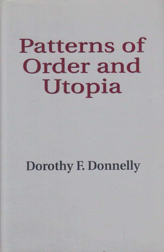 Patterns of Order and Utopia. - Donnelly, Dorothy F.