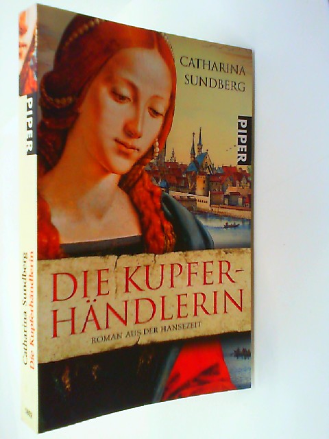 Die Kupferhändlerin: Roman aus der Hansezeit - Sundberg, Catharina