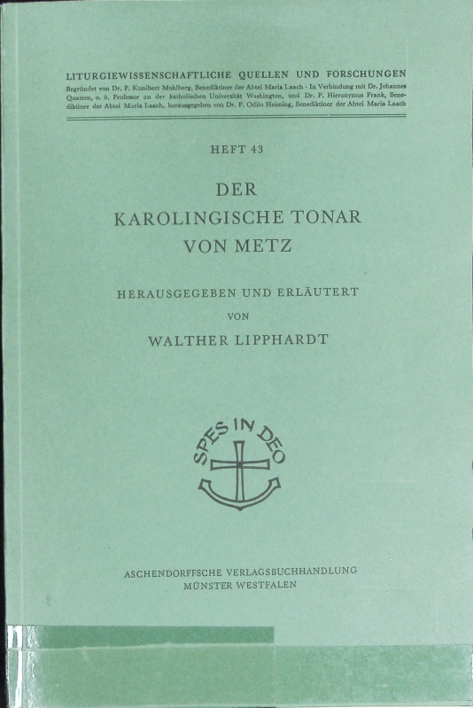 Der karolingische Tonar von Metz. Liturgiewissenschaftliche Quellen und
