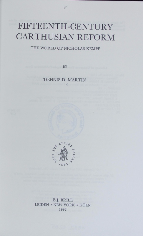 Fifteenth-century Carthusian reform : the world of Nicholas Kempf. Studies in the history of Christian thought ; 49. - Martin, Dennis D.