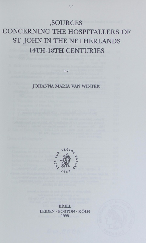 Sources concerning the Hospitallers of St. John in the Netherlands, 14th - 18th centuries. Studies in the history of Christian thought ; 80. - van Winter, Johanna Maria