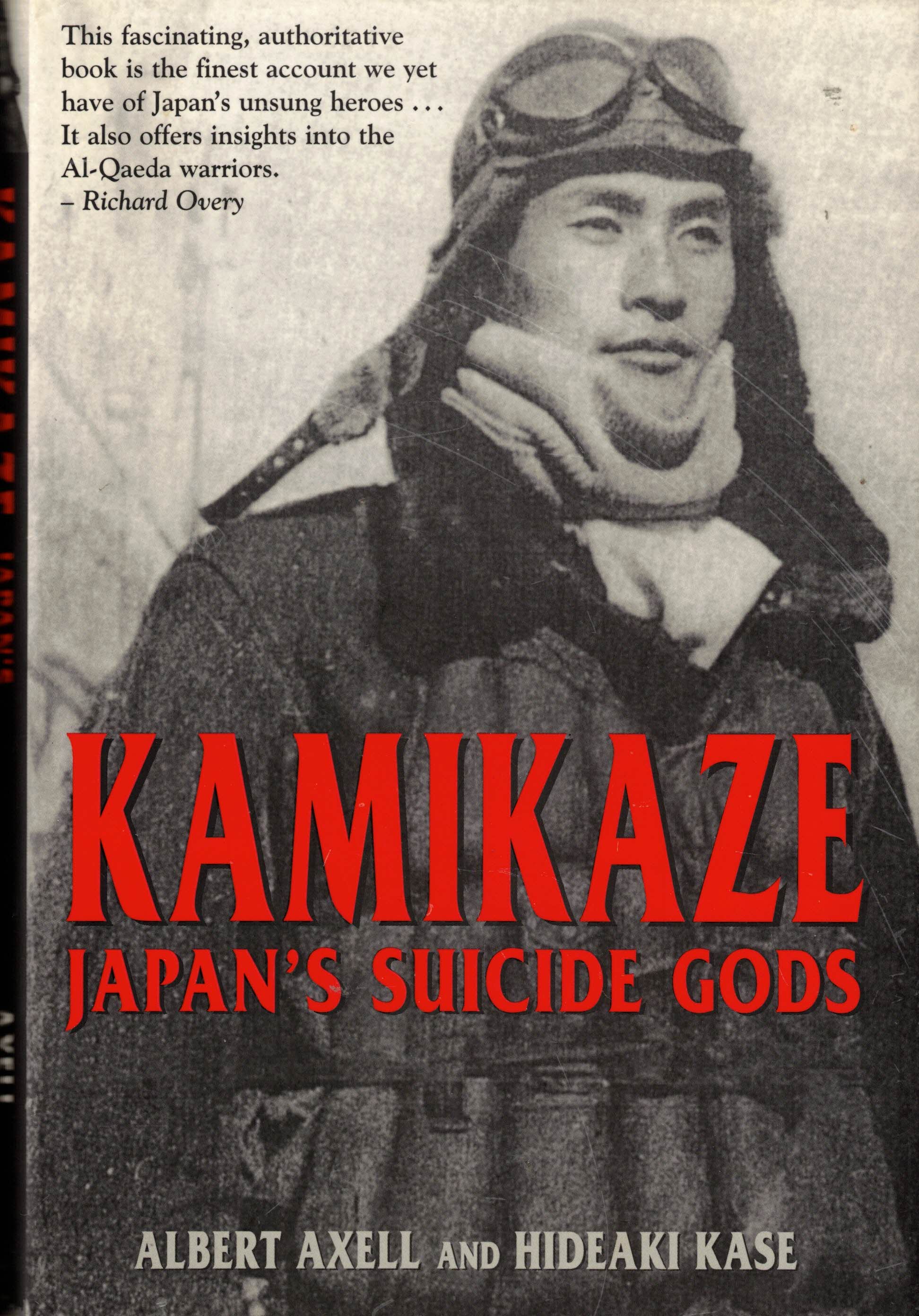 Kamikaze. Japan's Suicide Gods - Axell, Albert; Kase, Hideaki