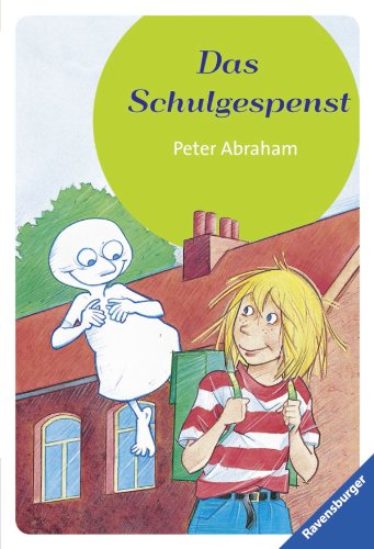 Das Schulgespenst. Peter Abraham. Mit Ill. von Rolf Bunse / Ravensburger Taschenbuch ; Bd. 54384 - Abraham, Peter und Rolf (Illustrator) Bunse