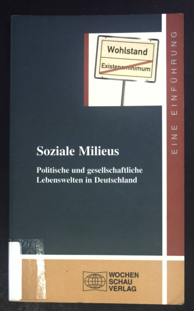 Soziale Milieus : politische und gesellschaftliche Lebenswelten in Deutschland ; eine Einführung. Uni-Studien Politik ; Bd. 41 - Breit, Gotthard und Diana Auth