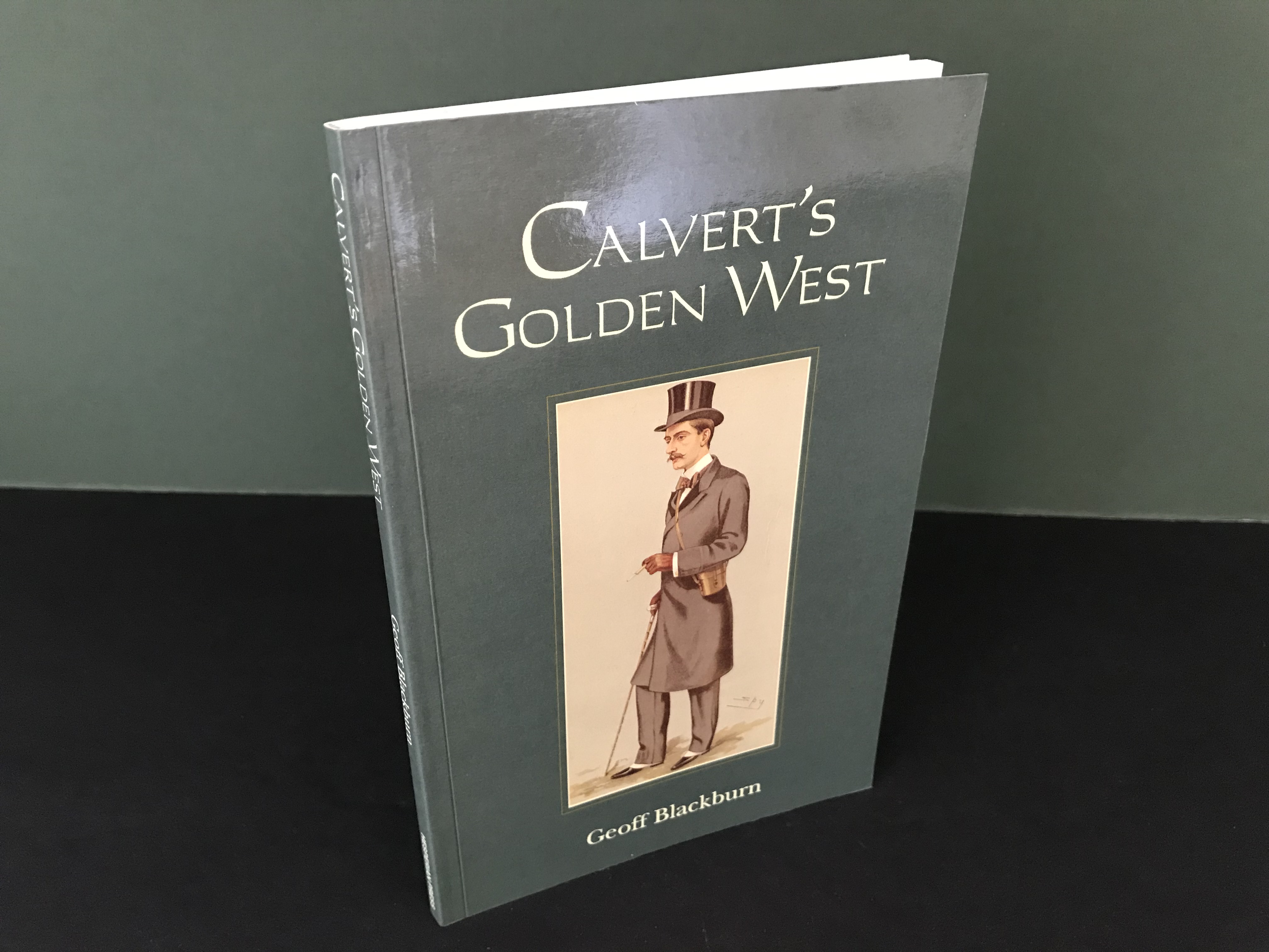 Calvert's Golden West: Albert Frederick Calvert - A Biography and ...
