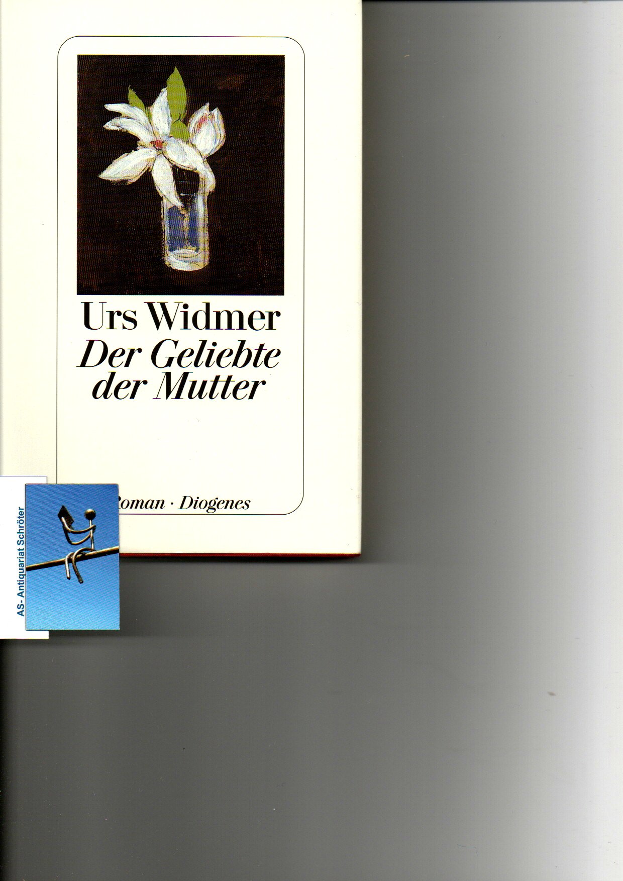 Die Geliebte der Mutter. Roman. [signiert, signed]. - Widmer, Urs (1938-2014)