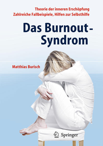 Das Burnout-Syndrom : Theorie der inneren Erschöpfung - zahlreiche Fallbeispiele - Hilfen zur Selbsthilfe ; mit 3 Tabellen / Matthias Burisch Theorie der inneren Erschöpfung - Zahlreiche Fallbeispiele - Hilfen zur Selbsthilfe - Burisch, Matthias