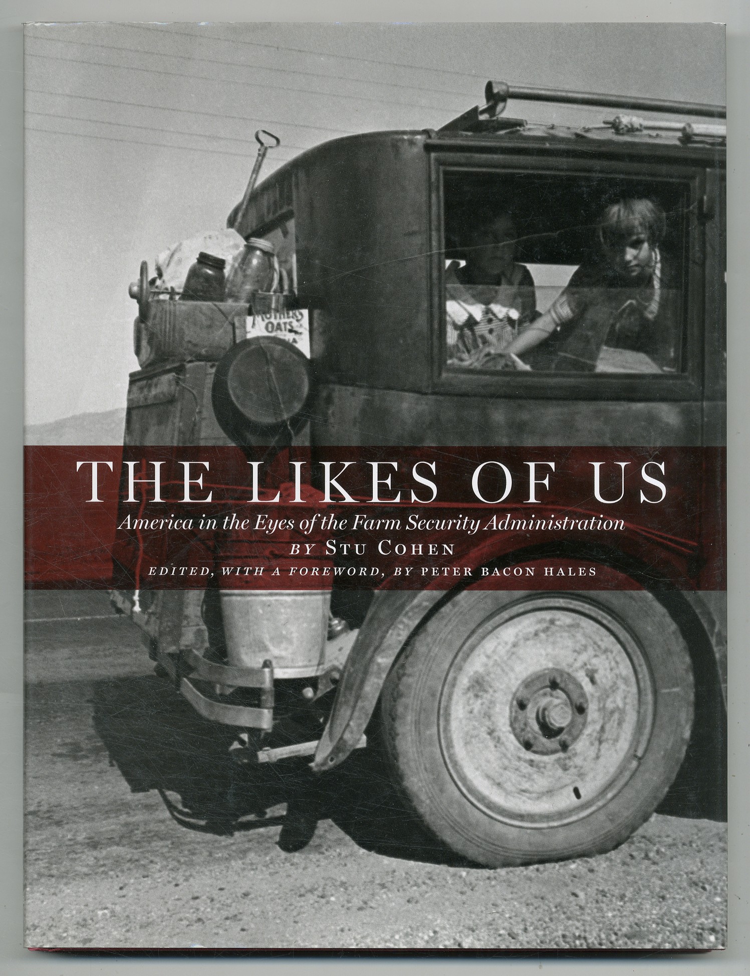 The Likes of Us: America in the Eyes of the Farm Security Administration - COHEN, Stu
