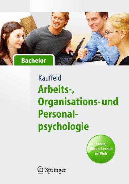 Arbeits-, Organisations- und Personalpsychologie für Bachelor. (= Springer-Lehrbuch). - Kauffeld, Simone