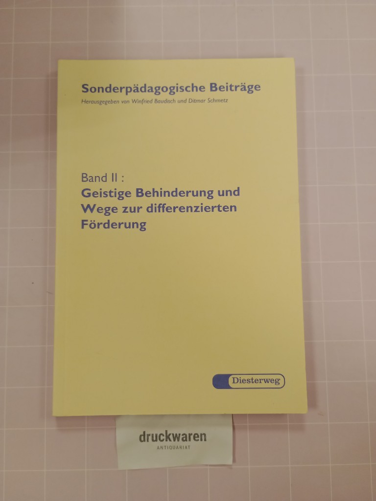 Geistige Behinderung und Wege zur differenzierten Förderung. Sonderpädagogische Beiträge Bd. 2. - Baudisch, Winfried (Hg.) und Ditmar Schmetz (Hg.)