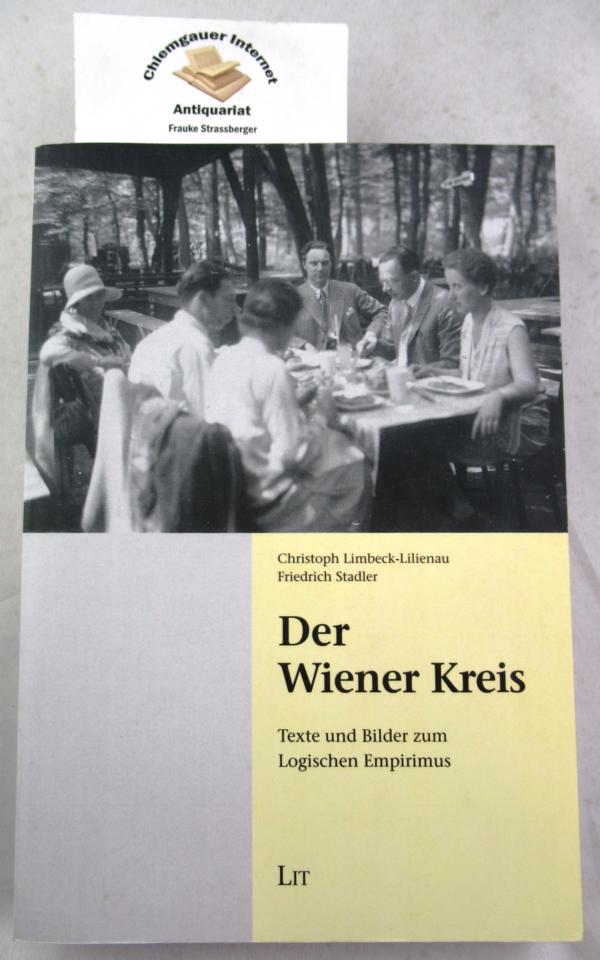 Der Wiener Kreis : Texte und Bilder zum Logischen Empirismus. - Emigration, Exil, Kontinuität ; Band 12 - Limbeck-Lilienau, Christoph und Friedrich Stadler