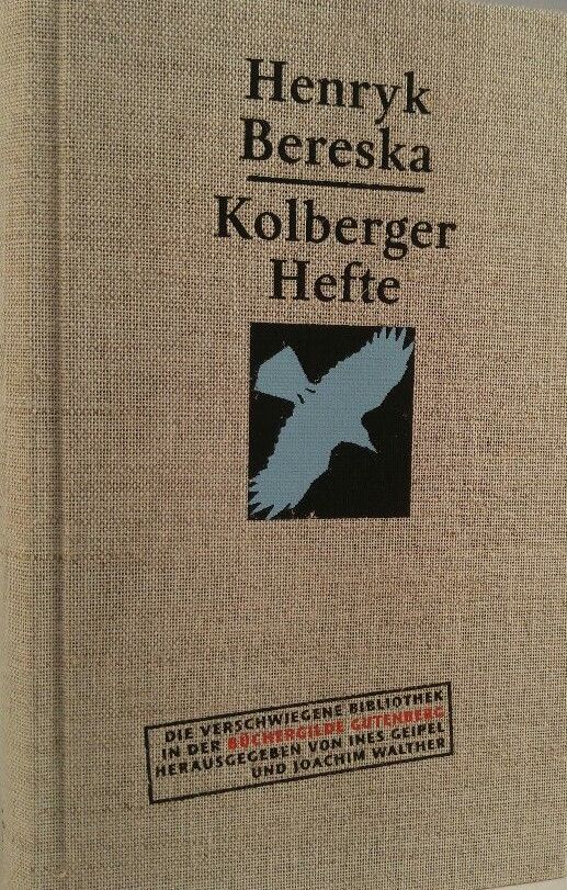Kolberger Hefte : die Tagebücher von Henryk Bereska 1967 - 1990. - Bereska, Henryk