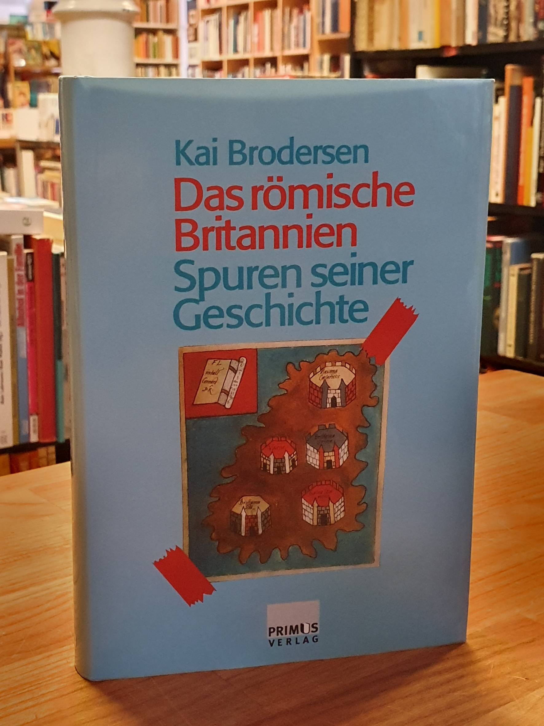 Das römische Britannien - Spuren seiner Geschichte, - Brodersen, Kai,