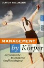 Management by Körper : Körpersprache - Bioenergetik - Stressbewältigung. Mit Fotos von Horst Lichte / Rororo ; 60712 - Sollmann, Ulrich