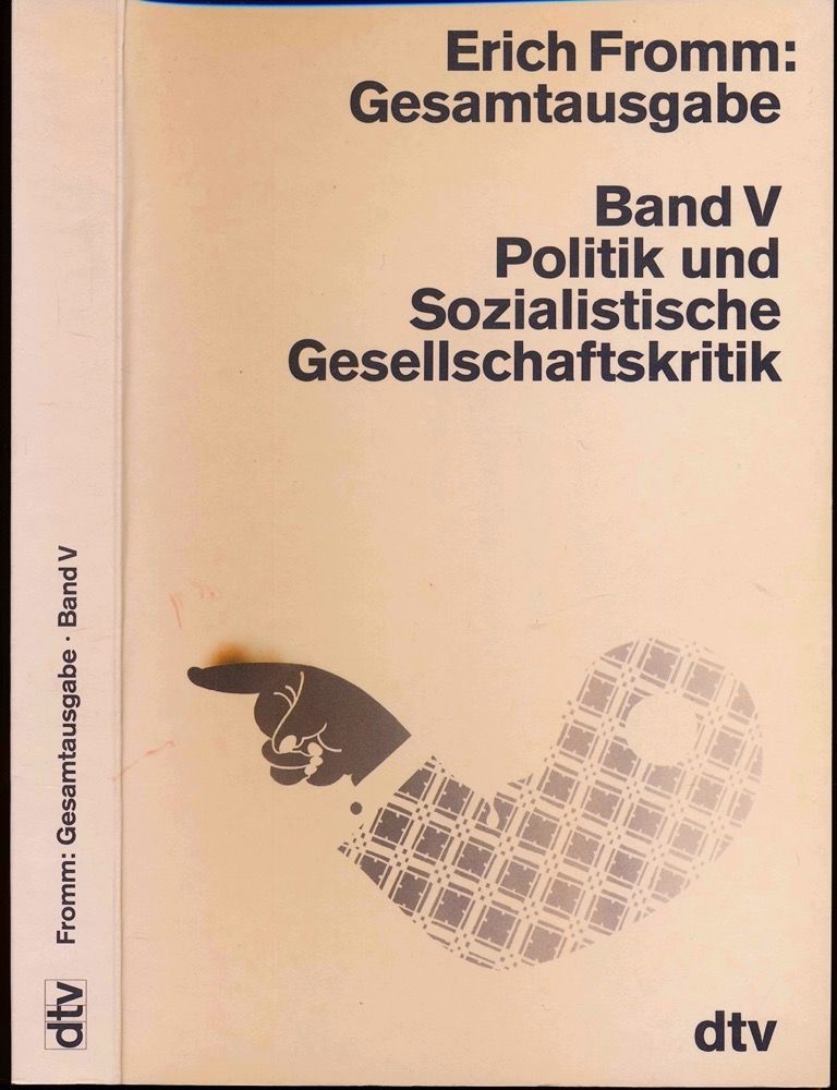 Gesamtausgabe Band V: Politik und Sozialistische Gesellschaftskritik. - FROMM, Erich