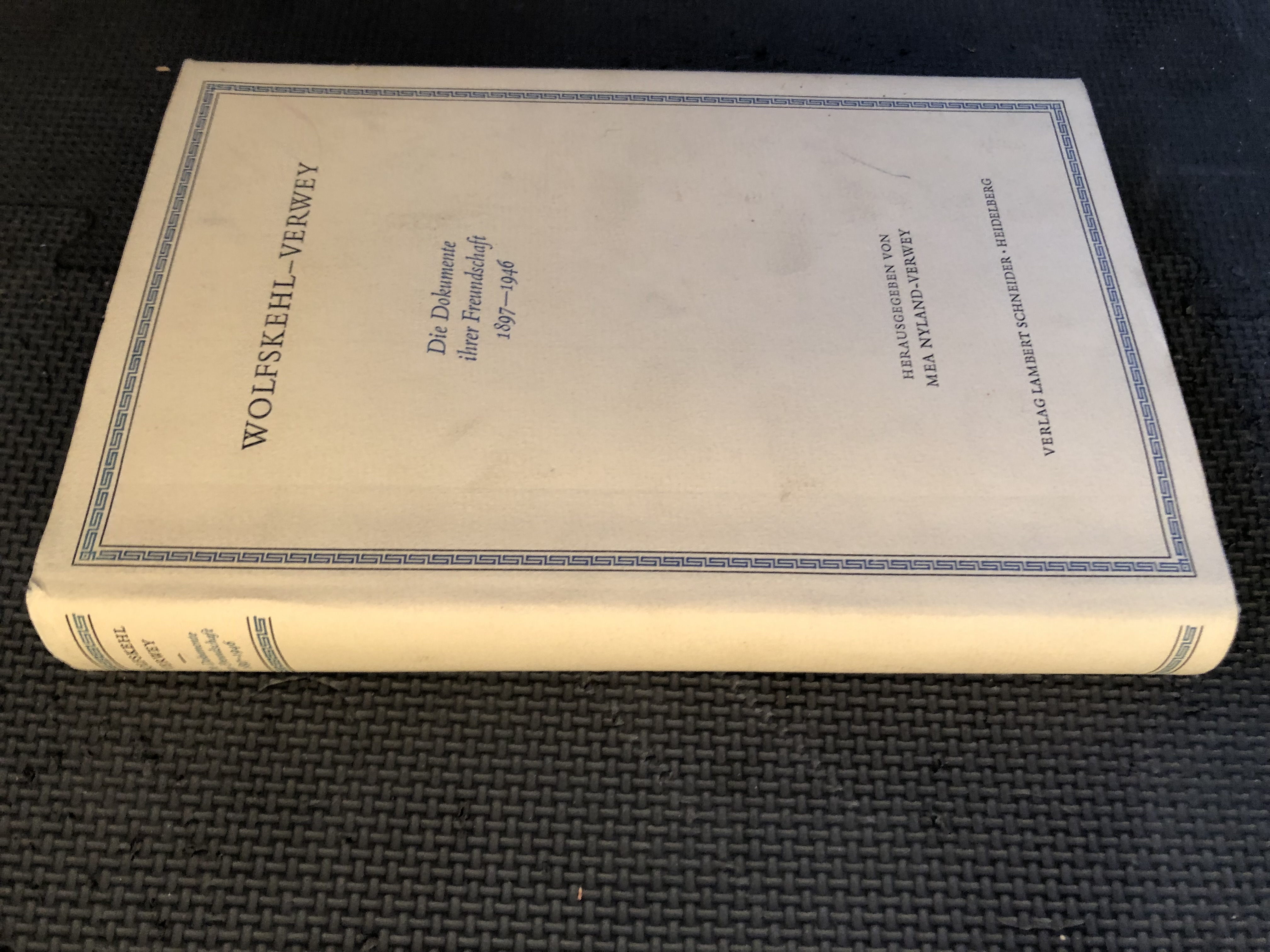 Wolfskehl und Verwey; Die Dokkumente Ihrer Freundschaft 18971946 by