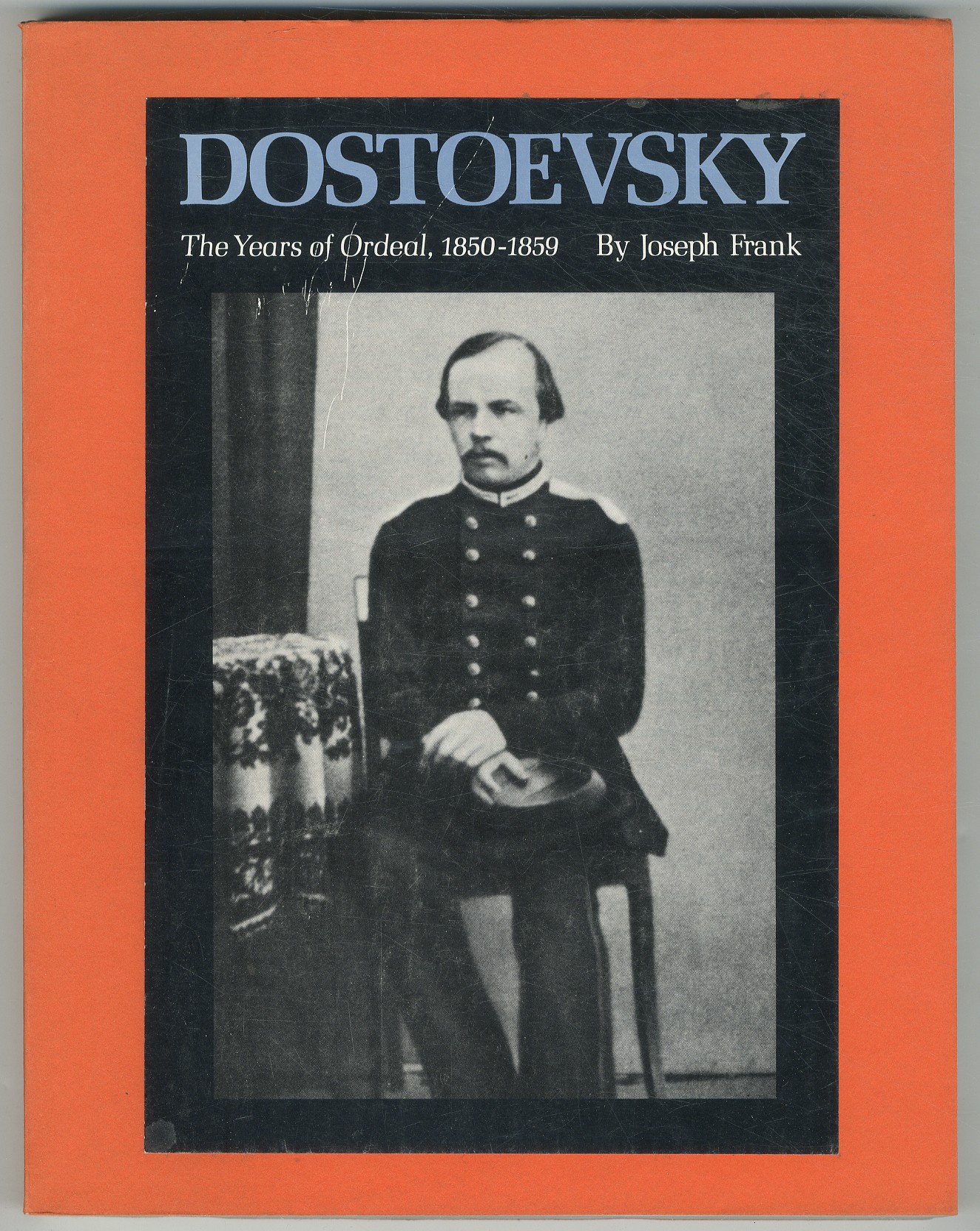 Dostoevsky: The Years of Ordeal, 1850-1859 - FRANK, Joseph