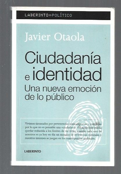 CIUDADANIA E IDENTIDAD. UNA NUEVA EMOCION DE LO PUBLICO - OTAOLA, JAVIER