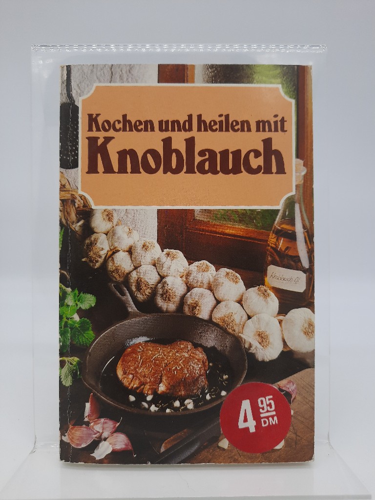 Kochen und heilen mit Knoblauch - Anneliese, Borchers