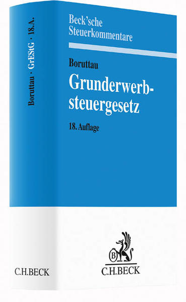 Grunderwerbsteuergesetz (Beck'sche Steuerkommentare) - Fischer, Peter, Matthias Loose Christine Meßbacher-Hönsch u. a.
