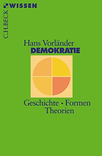 Demokratie : Geschichte, Formen, Theorien. Beck'sche Reihe ; 2311 : C. H. Beck Wissen - Vorländer, Hans