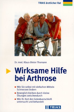 Wirksame Hilfe bei Arthrose - Thomann, Klaus-Dieter