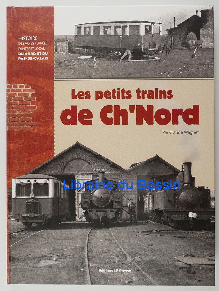 Les petits trains de Ch'Nord - Claude Wagner