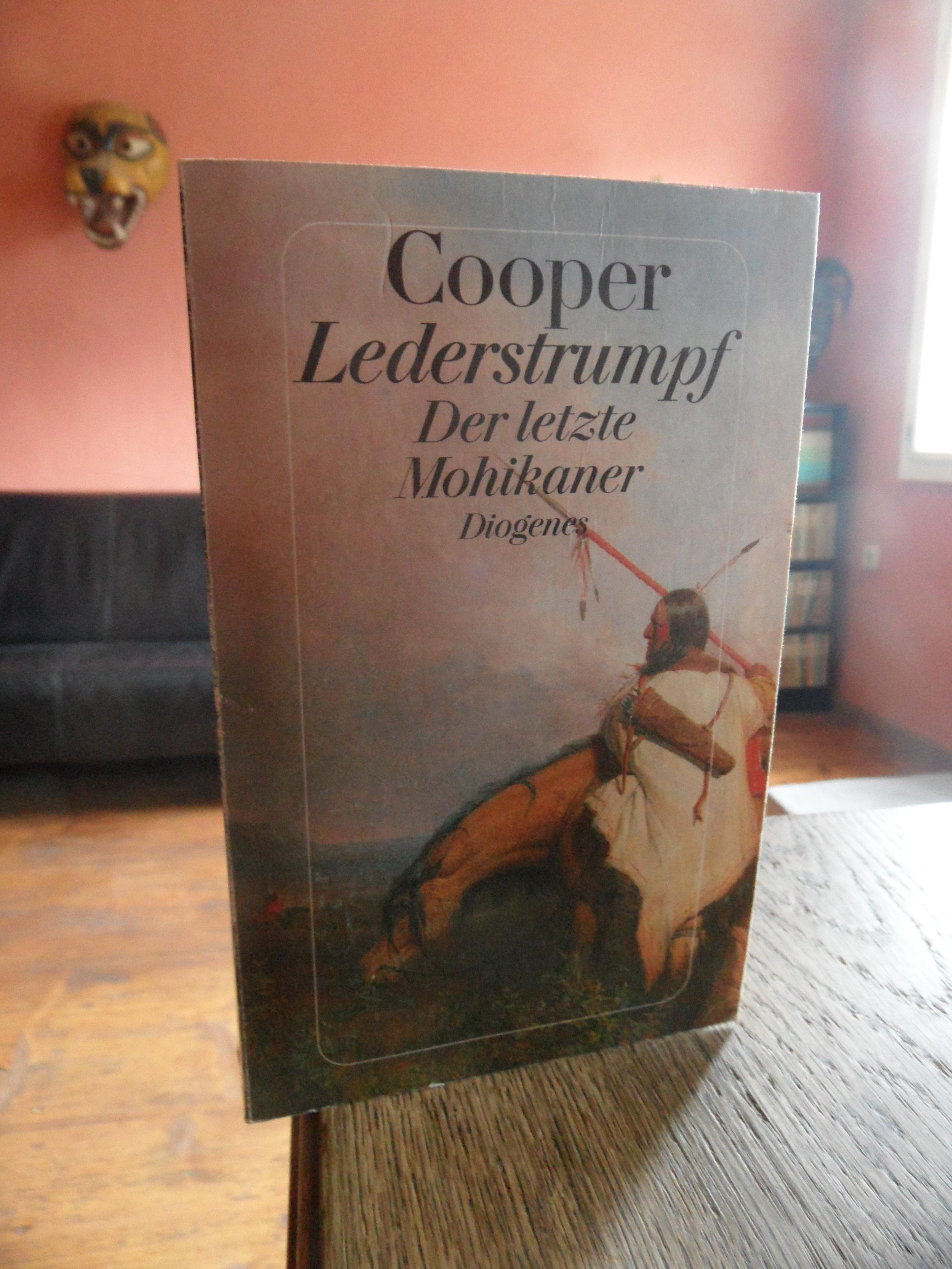 Lederstrumpf : Der letzte Mohikaner. Ein Bericht über das Jahr 1757. Aus dem Amerikanischen von Leonhard Tafel. Mit einer Einleitung des Autors und einem Nachwort. - Cooper, James Fenimore