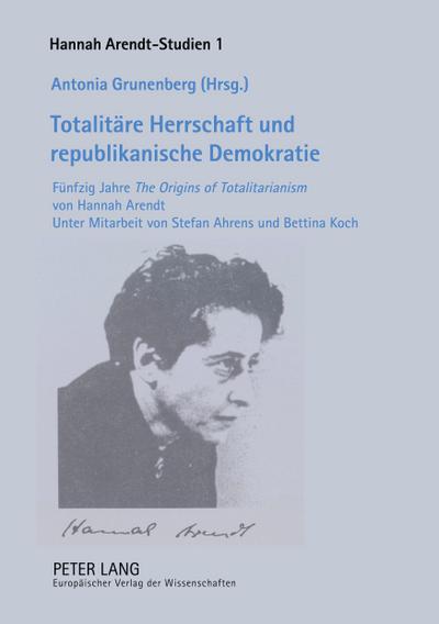 Totalitäre Herrschaft und republikanische Demokratie : Fünfzig Jahre 