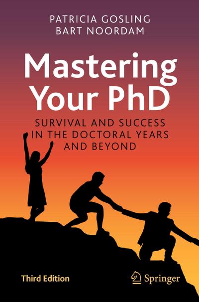 Mastering Your PhD : Survival and Success in the Doctoral Years and Beyond - Bart Noordam