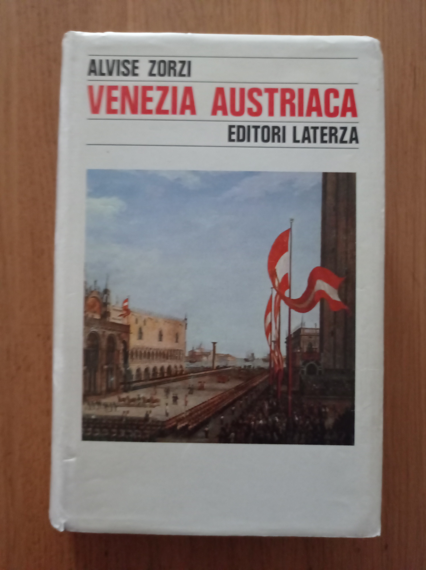 Venezia austriaca : 1798-1866 - Zorzi, Alvise